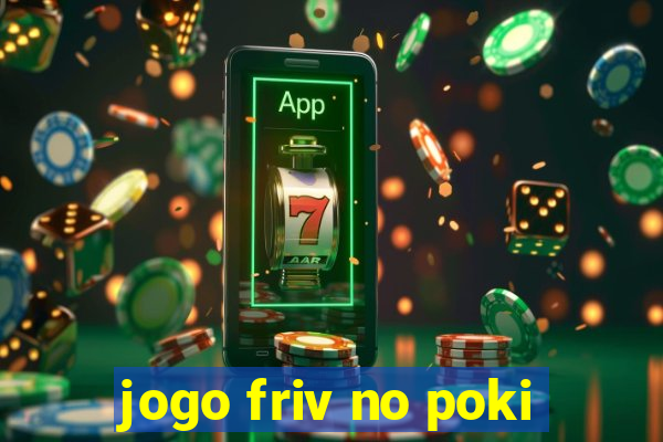 jogo friv no poki